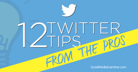 12 „Twitter“ patarimų iš profesionalų