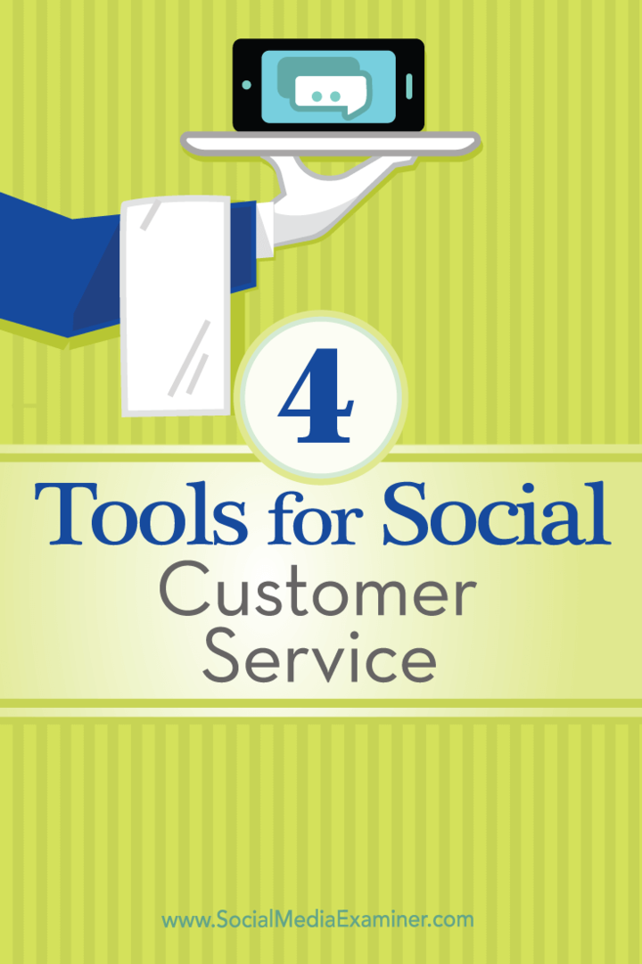 Patarimai dėl keturių įrankių, kuriuos galite naudoti socialinių klientų aptarnavimui valdyti.