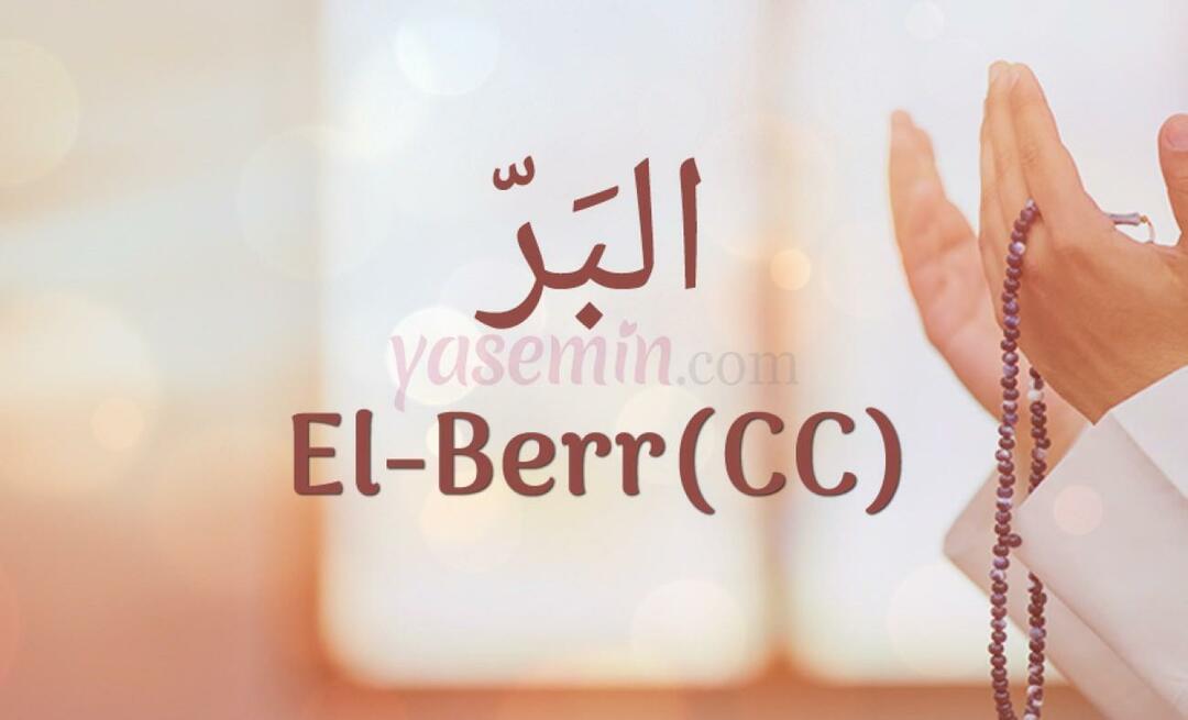 Ką reiškia al-Berras (c.c)? Kokios yra Al-Barr (c.c) dorybės?