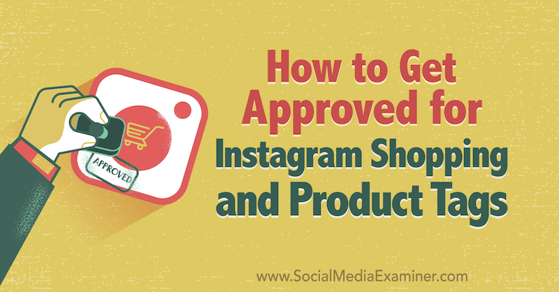 Kaip gauti patvirtinimą „Instagram“ apsipirkimui ir produktų žymėms, kurią pateikė Deonnah Carolus socialinės žiniasklaidos eksperte.