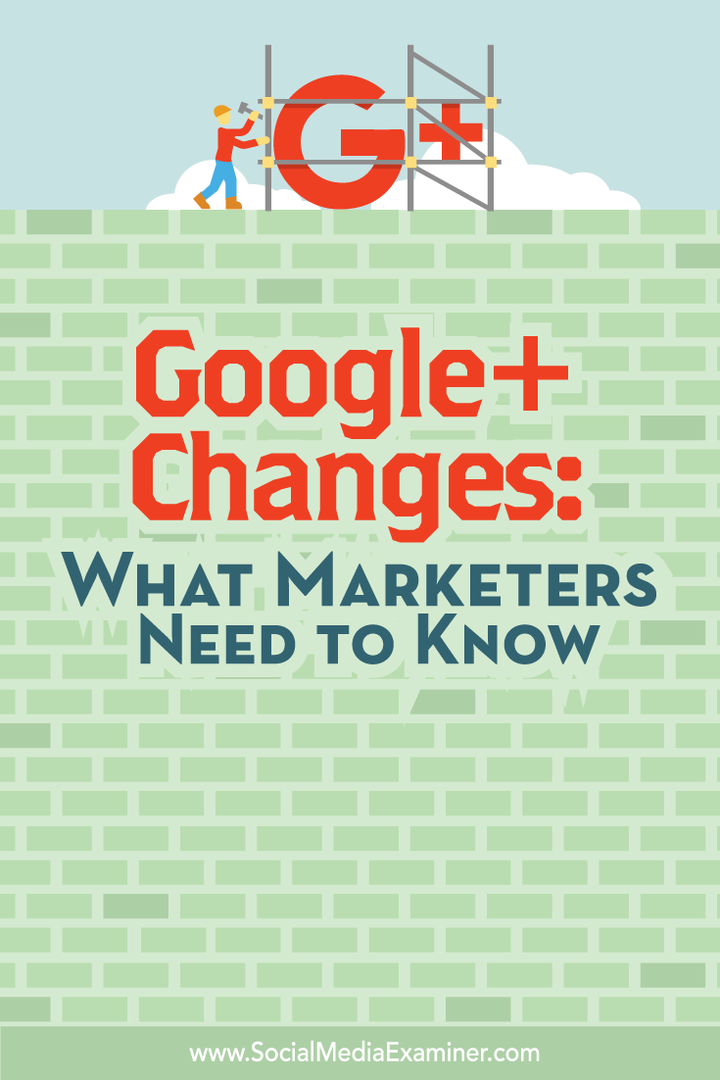 „Google+“ pakeitimai: ką rinkodaros specialistai turi žinoti: socialinės žiniasklaidos ekspertas