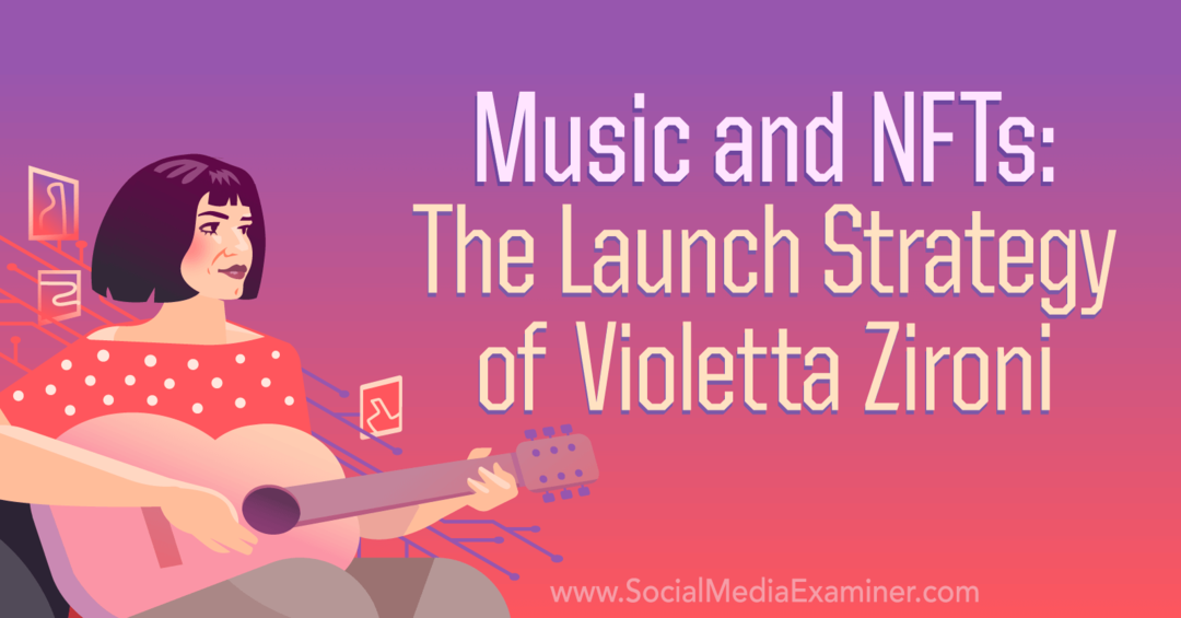 Muzika ir NFT: Violetta Zironi paleidimo strategija, socialinių tinklų ekspertė