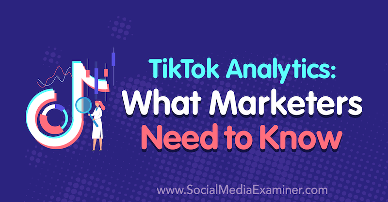 „TikTok Analytics“: ką rinkodaros specialistai turi žinoti Lachlan Kirkwood socialinės žiniasklaidos ekspertui.