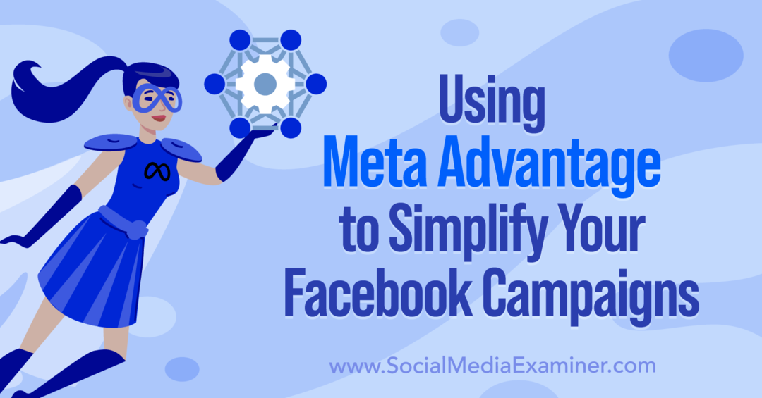„Meta Advantage“ naudojimas norint supaprastinti „Facebook“ kampanijas, pateikė Anna Sonnenberg socialinėje žiniasklaidoje.