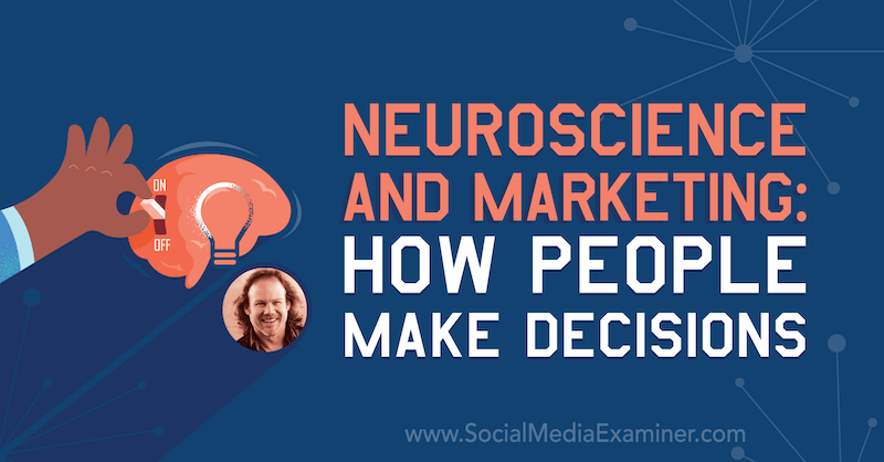 Neuromokslas ir rinkodara: kaip žmonės priima sprendimus: socialinės žiniasklaidos ekspertas