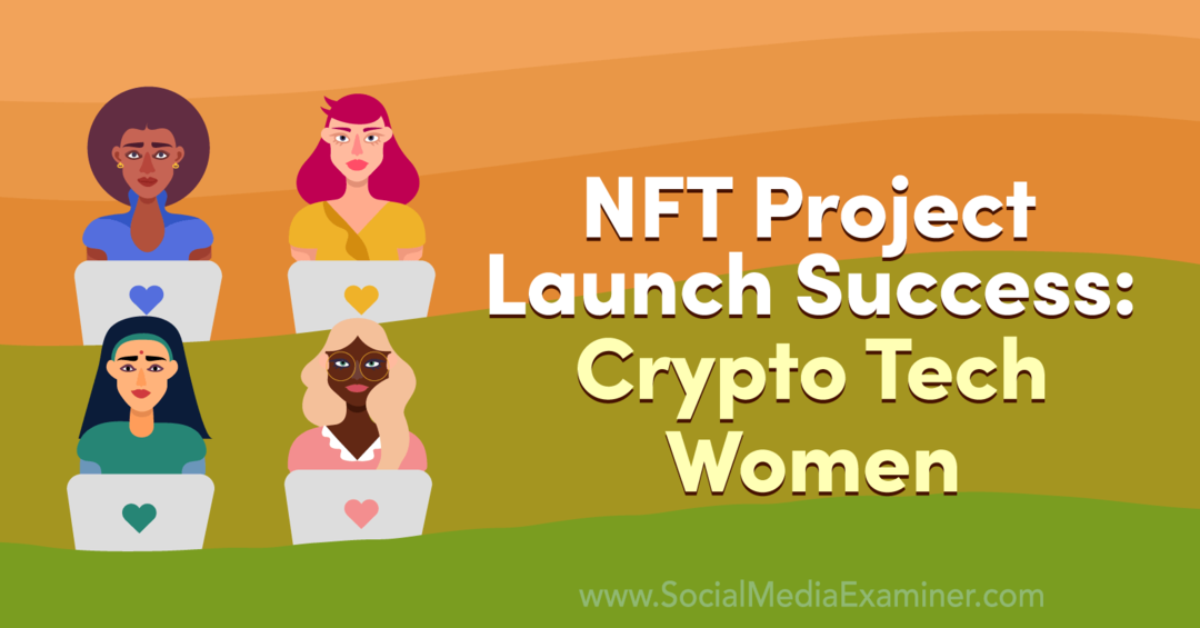 NFT projekto sėkmė: Crypto Tech Women-Social Media Examiner