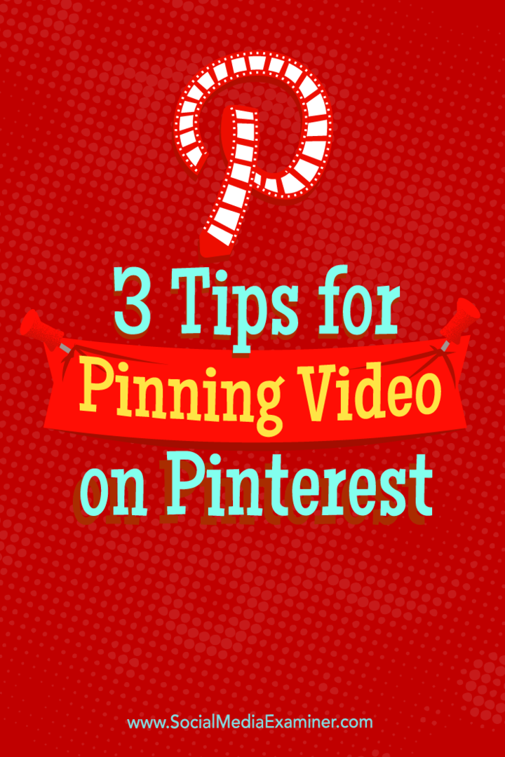 3 patarimai, kaip prisegti vaizdo įrašą „Pinterest“: socialinės žiniasklaidos ekspertas