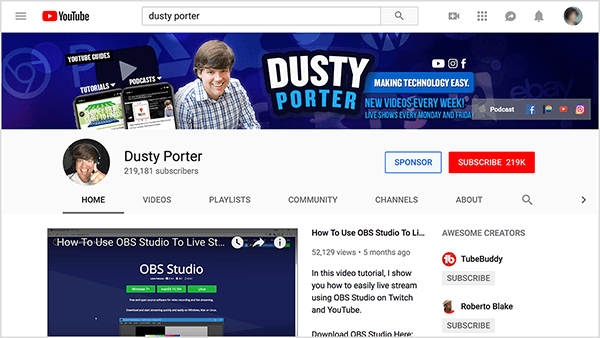 Dusty Porterio „YouTube“ kanale yra Dusty atvaizdas nuo pečių ir jo vardas. Mėlyname suapvalintame stačiakampyje baltame tekste rodomas tekstas „Padaryti technologiją lengva“. Kanalo viršelio nuotraukoje taip pat dalijamasi jo vaizdo įrašų paskelbimo grafiku. Viršelio vaizdo įrašas yra „Kaip naudoti OBS studiją tiesioginiam srautui“.