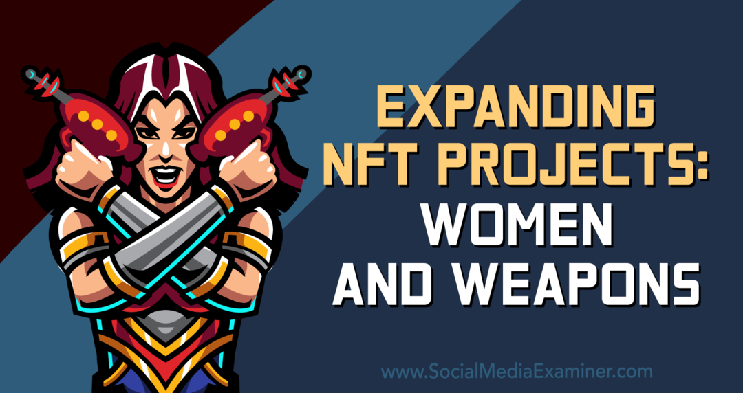 NFT projektų plėtra: moterys ir ginklai: socialinių tinklų ekspertas