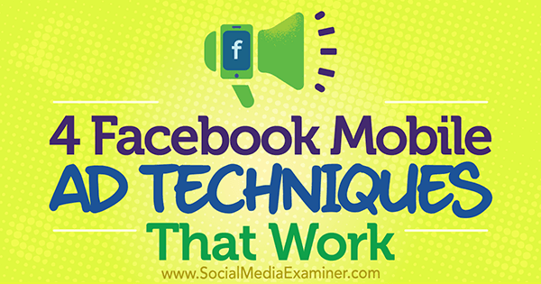 4 „Facebook“ skelbimų mobiliesiems metodai, kuriuos veikia Stefanas Desas socialinės žiniasklaidos eksperte