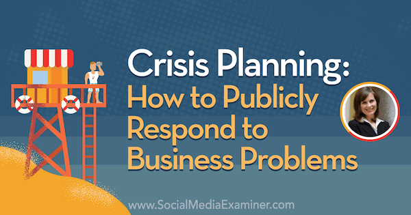 Krizių planavimas: kaip viešai reaguoti į verslo problemas, pateikiant Gini Dietricho įžvalgas socialinės žiniasklaidos rinkodaros tinklalaidėje.