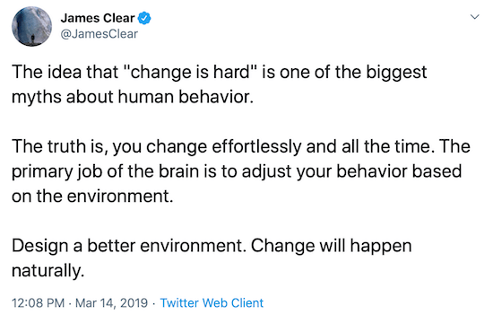 Jamesas Clearas tviteryje parašė geresnę aplinką, kuri padėtų pakeisti elgesį