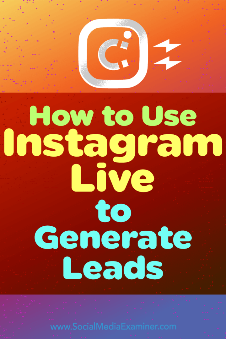 Kaip naudoti „Instagram Live“ potencialiems klientams generuoti: socialinės žiniasklaidos ekspertas
