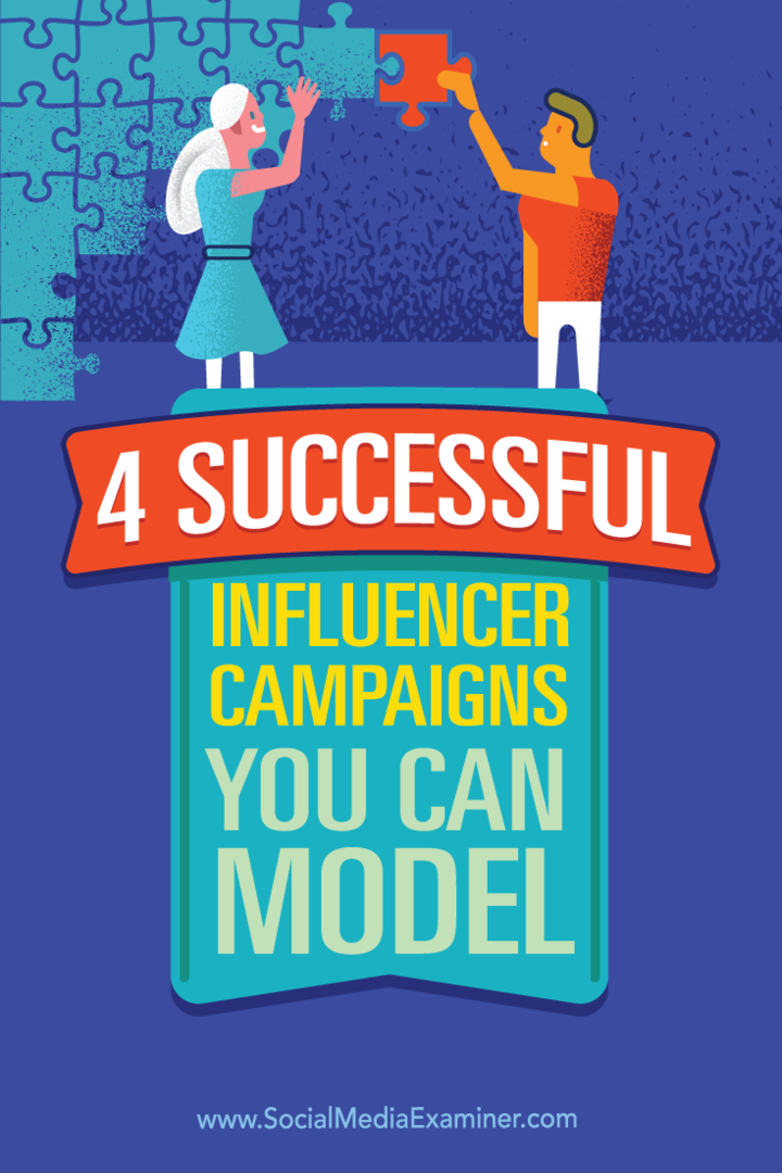 4 sėkmingos įtakojančio asmens kampanijos, kurias galite modeliuoti: socialinės žiniasklaidos ekspertas