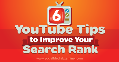 6 „YouTube“ patarimai, kaip pagerinti paieškos reitingą