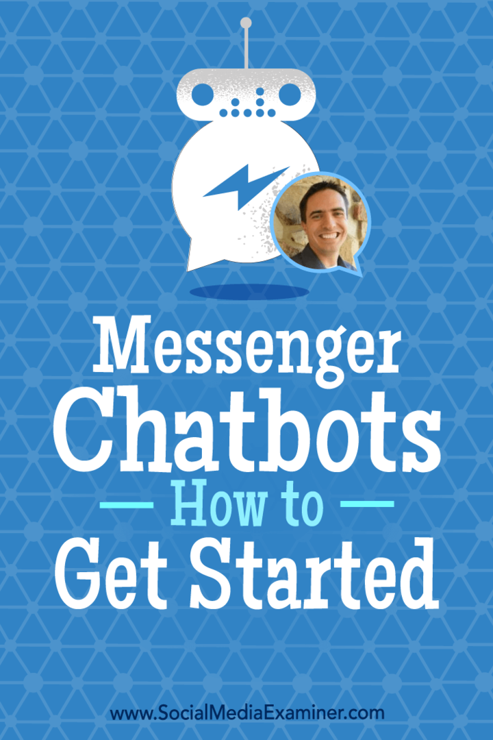 „Messenger Chatbots“: kaip pradėti naudotis pateikiant Beno Becko įžvalgas socialinės žiniasklaidos rinkodaros tinklalaidėje.