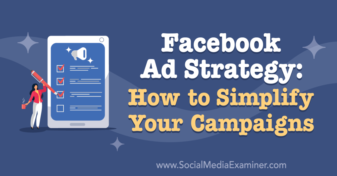 „Facebook“ skelbimų strategija: kaip supaprastinti kampanijas, pateikiant Beno Heatho įžvalgas socialinės žiniasklaidos rinkodaros tinklalaidėje.