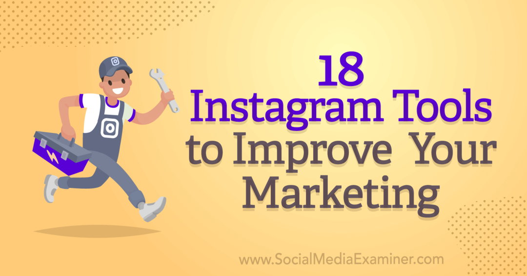 18 „Instagram“ įrankių, skirtų jūsų rinkodarai pagerinti, pateikė Anna Sonnenberg socialinių tinklų tyrime.