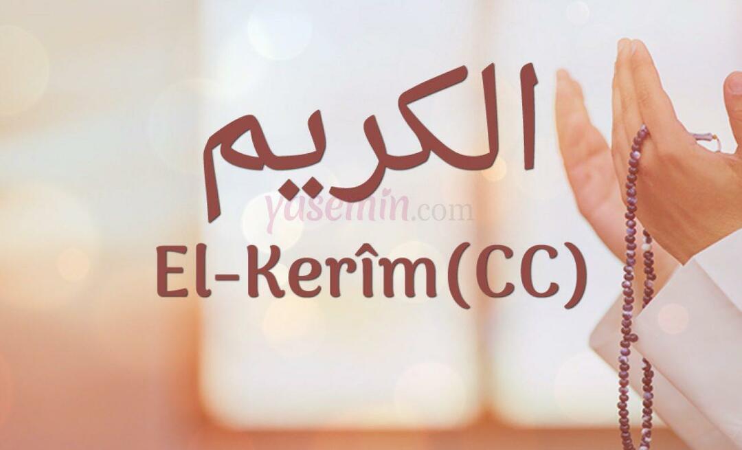 Ką reiškia al-Karim (c.c)? Kokios yra vardo Al-Karim dorybės? Esmaulis Husna Al-Karimas...