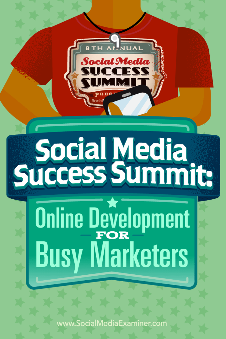 Socialinės žiniasklaidos sėkmės aukščiausiojo lygio susitikimas: internetinė plėtra užimtiems rinkodaros specialistams: socialinės žiniasklaidos ekspertas