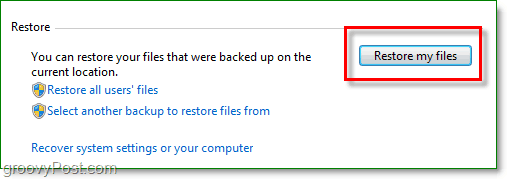„Windows 7“ atsarginė kopija - spustelėkite atkurti mano failus atsarginėje įrankyje