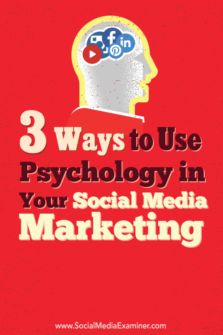 3 būdai, kaip naudoti psichologiją socialinės žiniasklaidos rinkodaroje: socialinių tinklų ekspertas