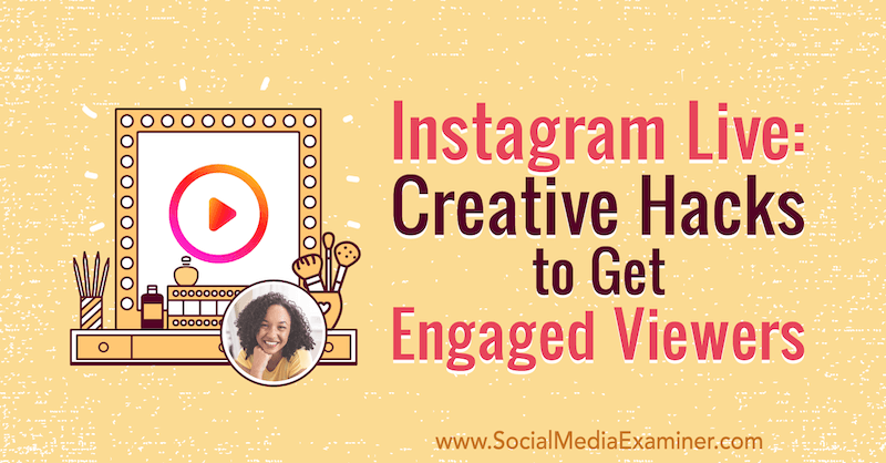 „Instagram Live“: kūrybiniai įsilaužimai įtraukiant žiūrovus, pateikiant Natasha Samuel įžvalgas socialinės žiniasklaidos rinkodaros tinklalaidėje.