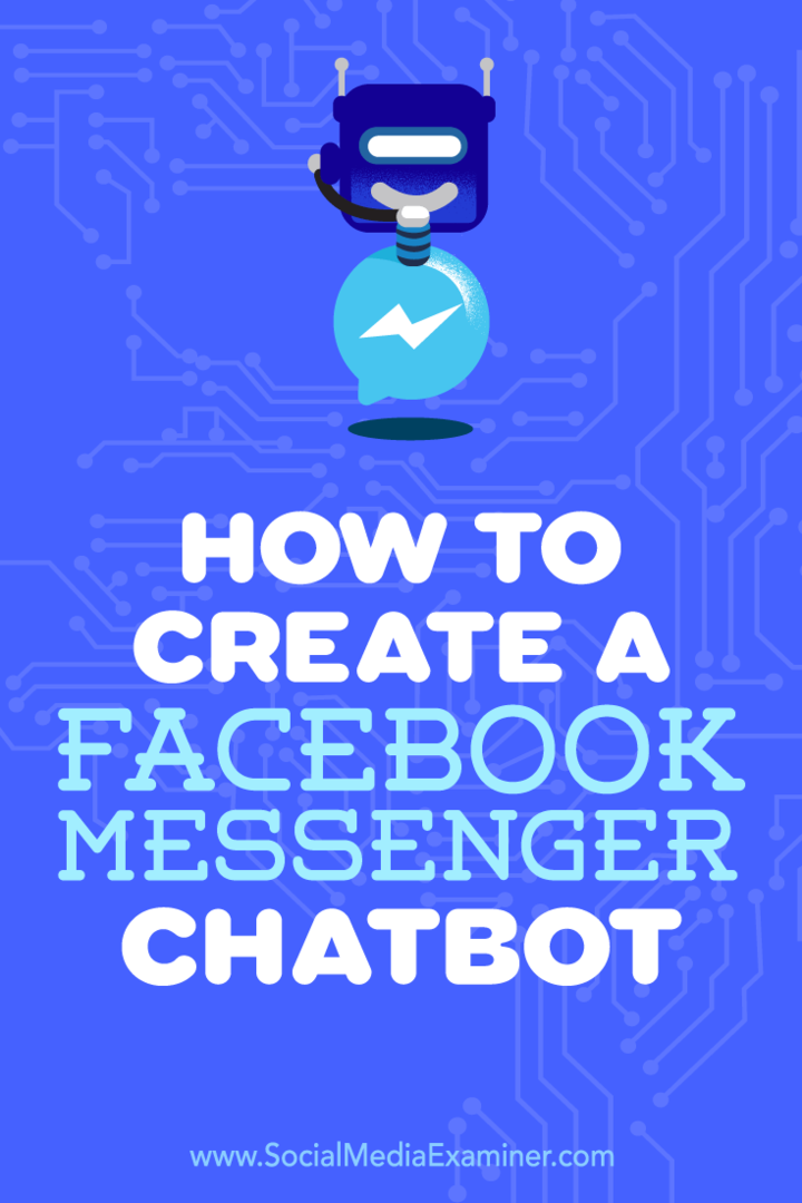 Kaip sukurti „Facebook Messenger Chatbot“: socialinės žiniasklaidos ekspertas