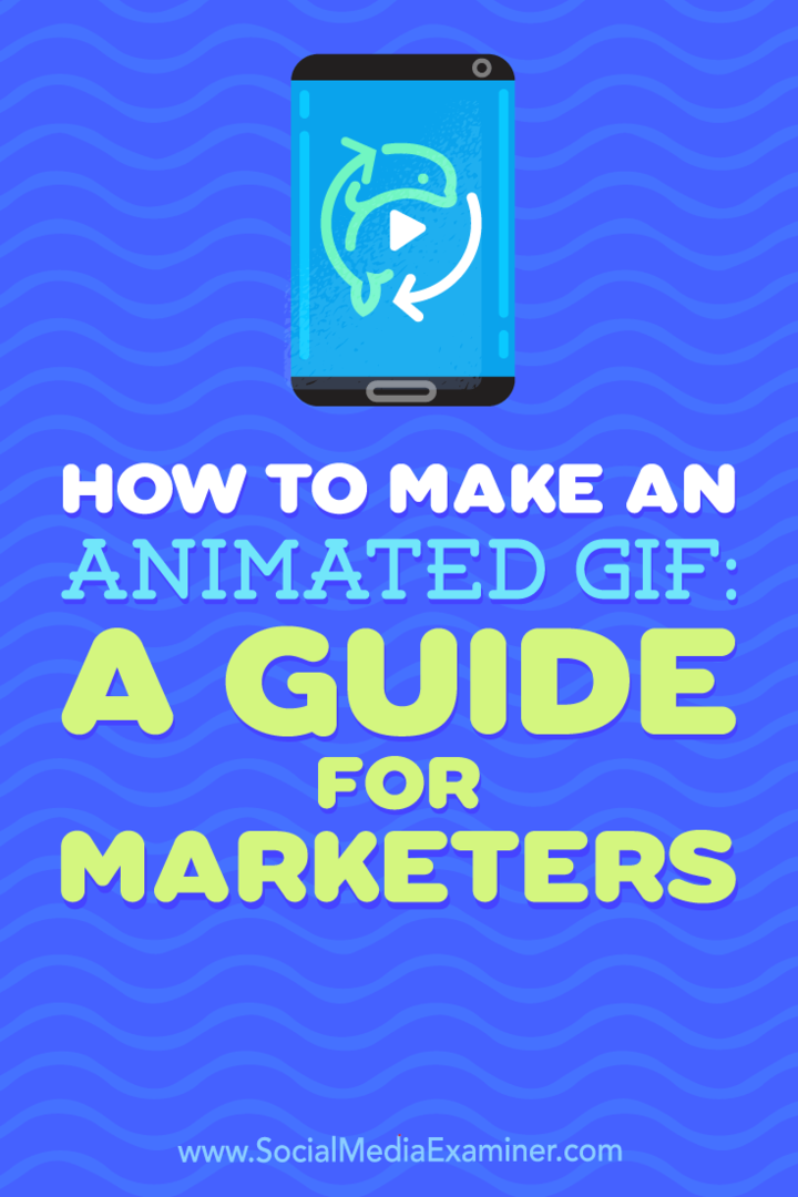 Kaip susikurti animacinį GIF: „Peter Gartland“ vadovas rinkodaros specialistams socialinės žiniasklaidos eksperte.
