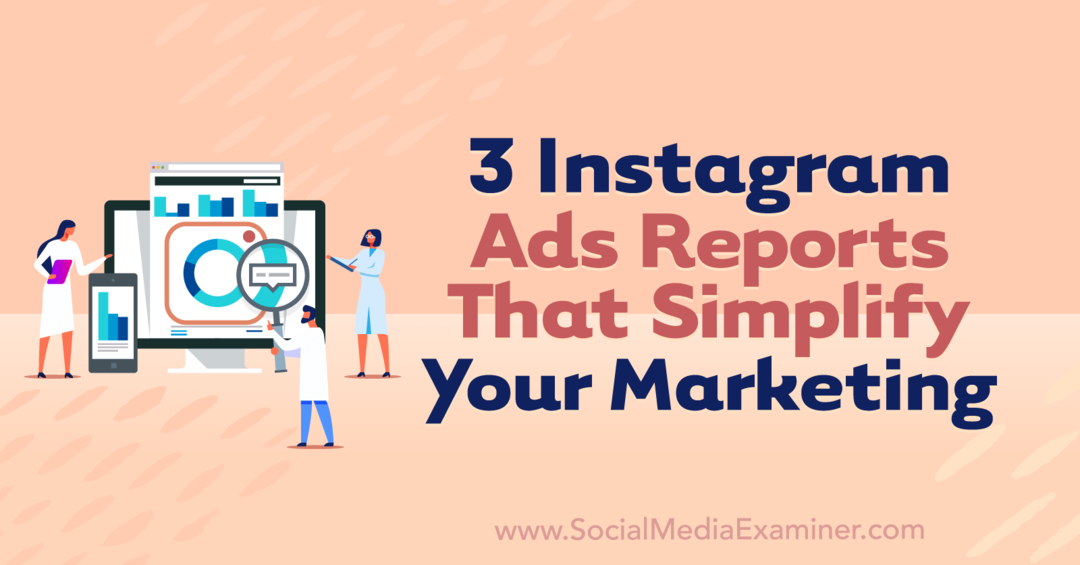 3 „Instagram“ skelbimų ataskaitos, kurios supaprastina jūsų rinkodarą, kurią pateikė Anna Sonnenberg socialinėje žiniasklaidoje.