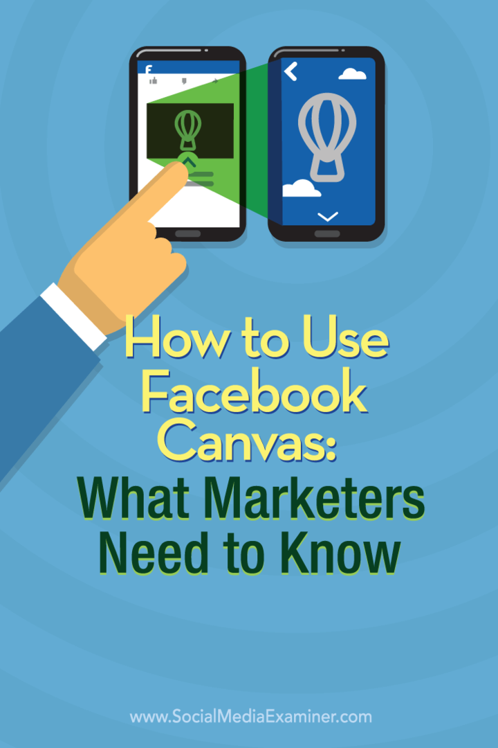Kaip naudotis „Facebook Canvas“: ką rinkodaros specialistai turi žinoti: socialinės žiniasklaidos ekspertas