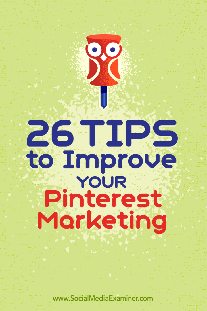 Patarimai 26 būdams, kaip patobulinti savo rinkodarą „Pinterest“.