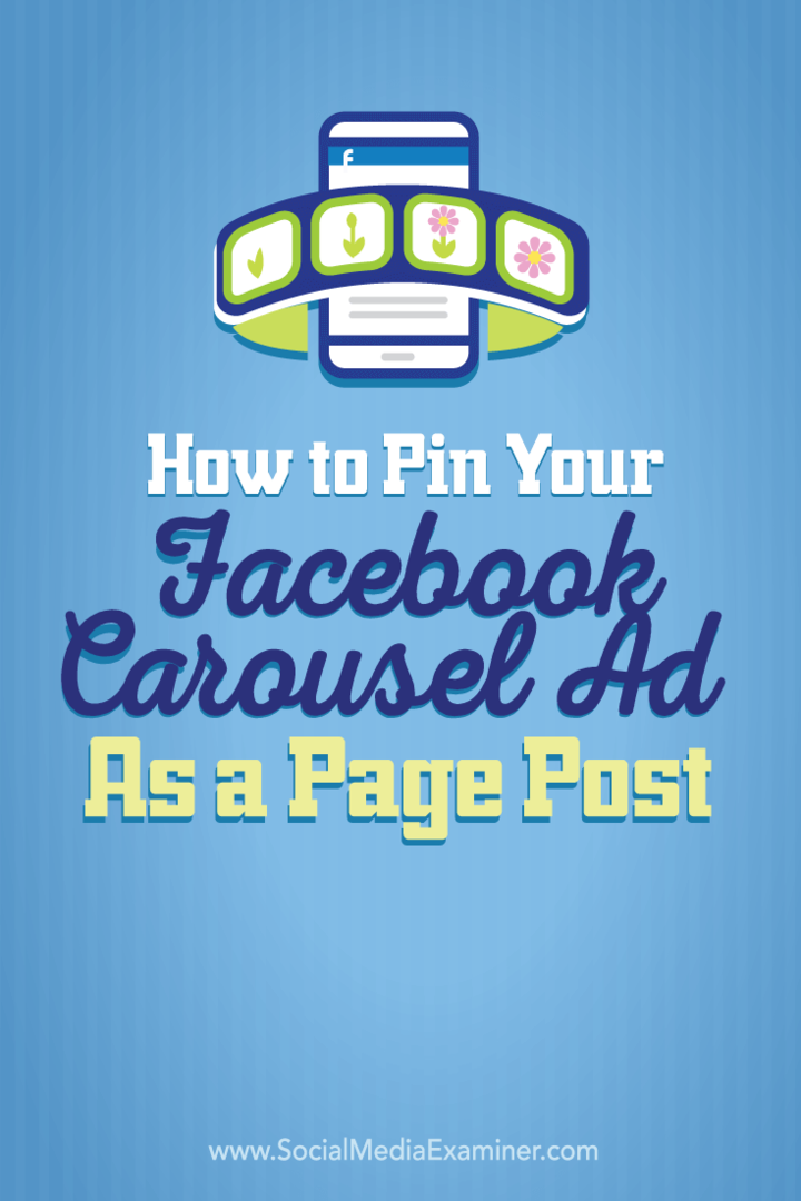 Kaip prisegti „Facebook“ karuselės skelbimą kaip puslapio įrašą: socialinės žiniasklaidos ekspertas