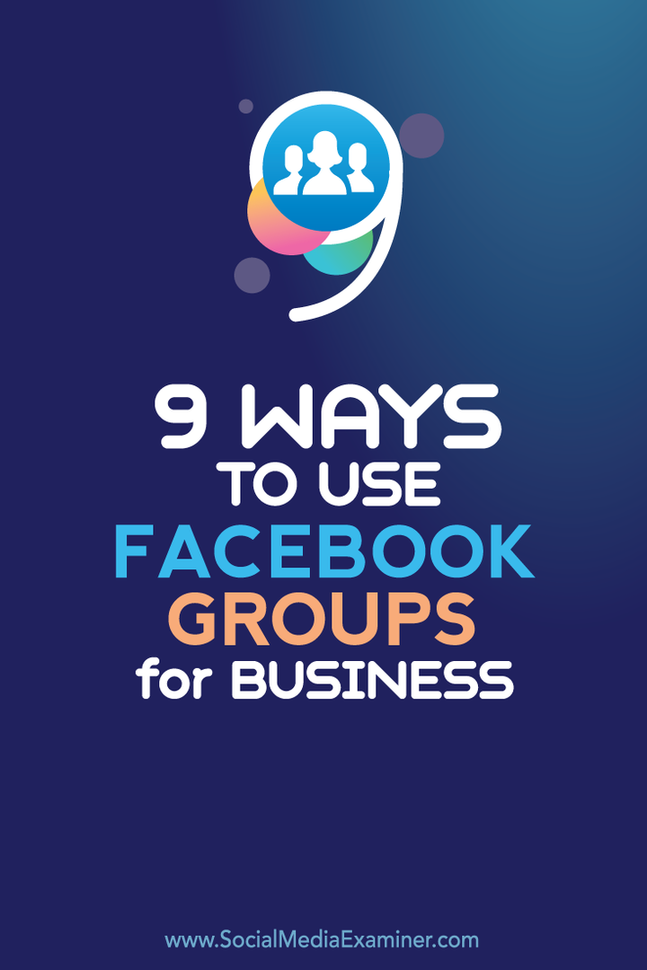 devyni „Facebook“ grupių naudojimo verslui būdai