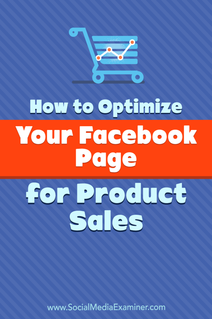 Kaip optimizuoti „Facebook“ puslapį produktų pardavimui, kurią pateikė Ana Gotter socialinės žiniasklaidos eksperte.