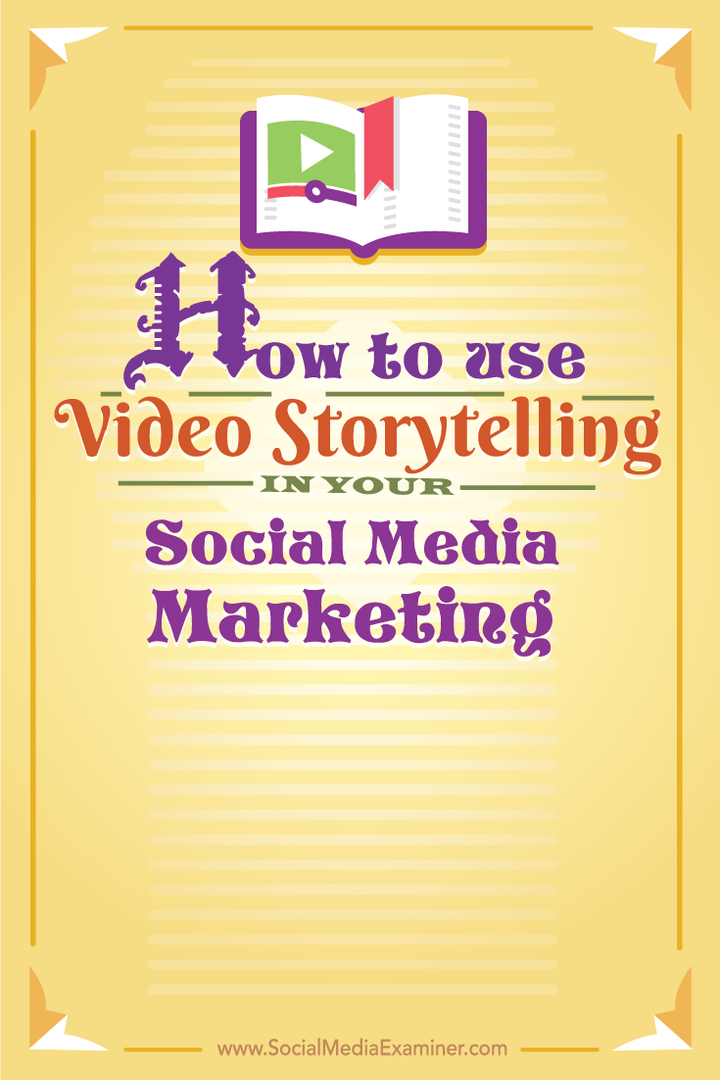 Kaip naudoti vaizdo įrašų pasakojimą savo socialinės žiniasklaidos rinkodaroje: socialinės žiniasklaidos ekspertas