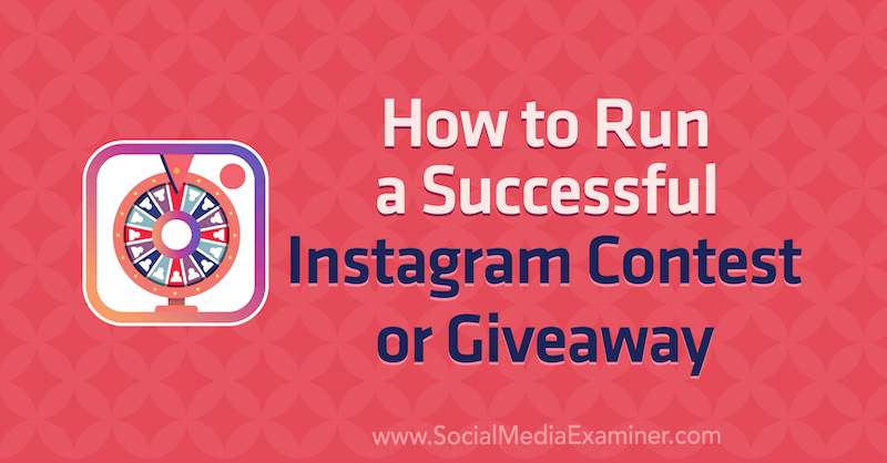 Kaip surengti sėkmingą „Instagram“ konkursą ar dovaną, kurią pateikė Jennas Hermanas socialinės žiniasklaidos eksperte.