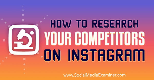 Kaip ištirti savo konkurentus „Instagram“ tinkle, autorius Hiral Rana socialinių tinklų eksperte.
