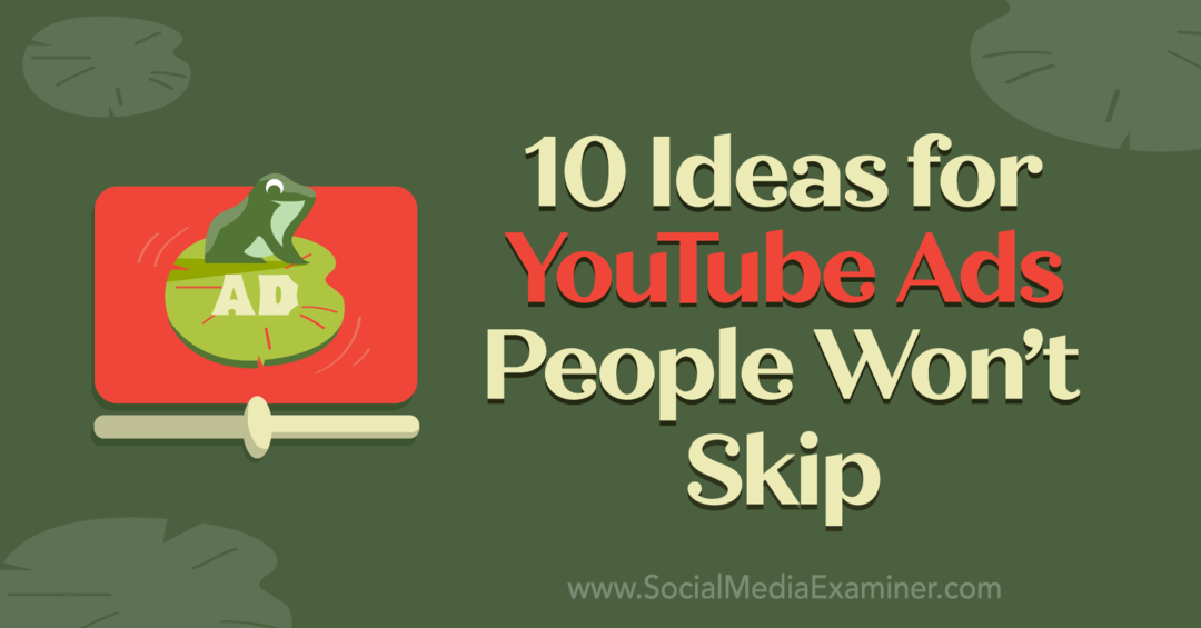 10 idėjų „YouTube“ skelbimams, kurių žmonės nepraleis, pateikė Anna Sonnenberg socialinės žiniasklaidos tikrintojuje.