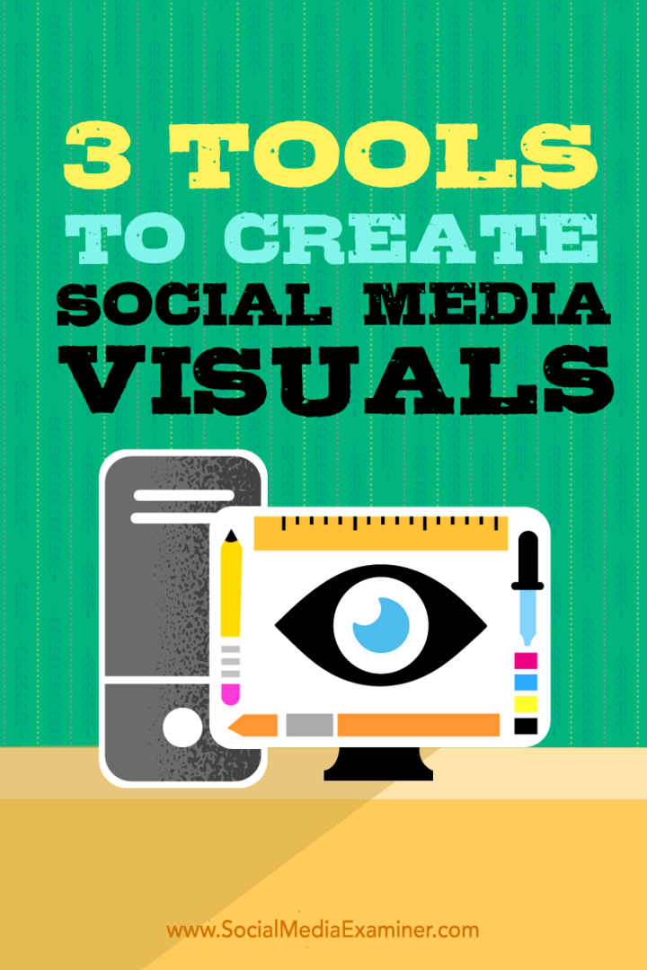 Patarimai dėl trijų darbalaukio dizaino įrankių, kuriuos galite naudoti kurdami socialinės žiniasklaidos vaizdus.