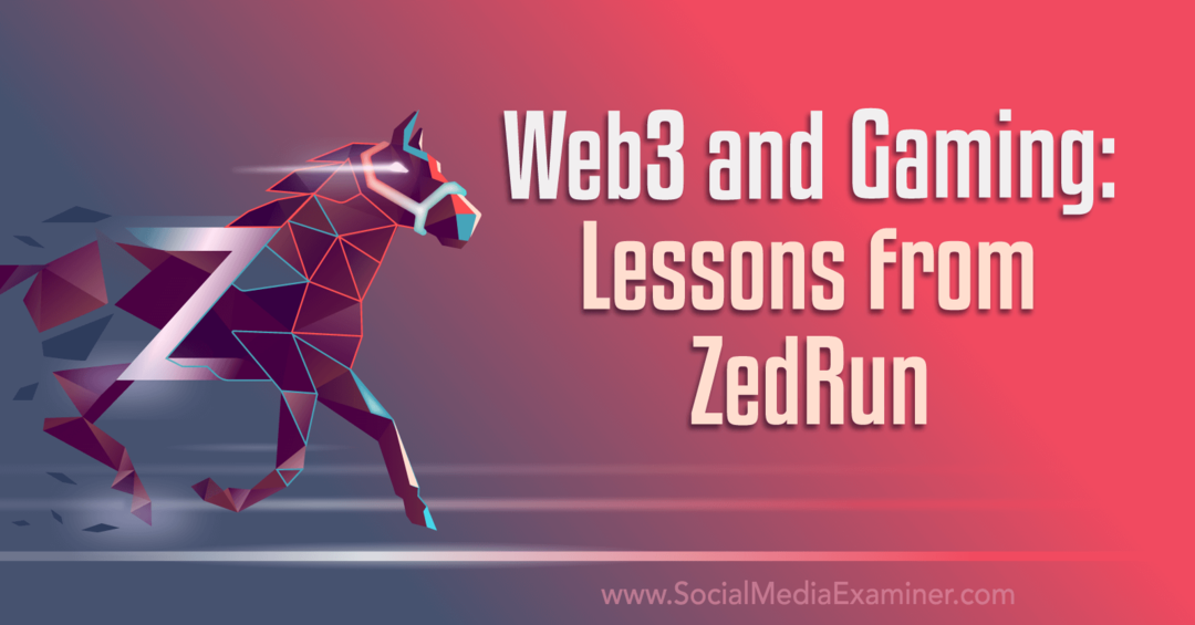 Web3 ir žaidimai: pamokos iš ZedRun: Social Media Examiner