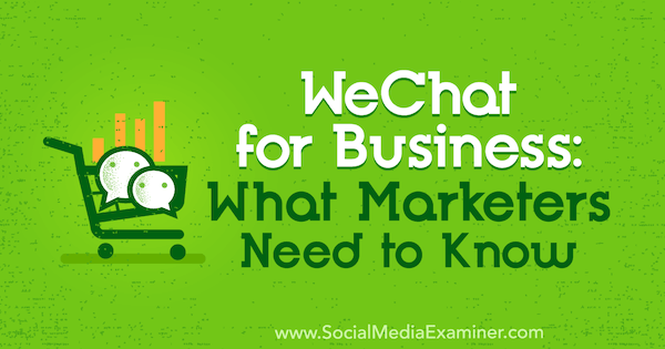 „WeChat“ verslui: ką rinkodaros specialistai turi žinoti Marcusas Ho socialinės žiniasklaidos ekspertui.