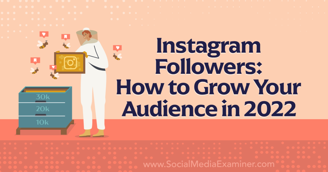 „Instagram“ stebėtojai: kaip padidinti savo auditoriją 2022 m. – Socialinės žiniasklaidos ekspertas