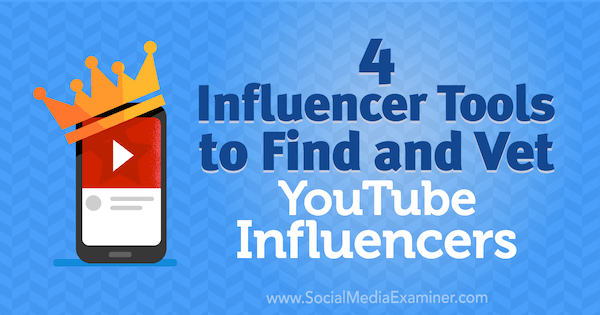 4 „Influencer“ įrankiai, skirti surasti ir įvertinti „YouTube“ įtakojančius asmenis, autorius Shane Barker socialinės žiniasklaidos eksperte.