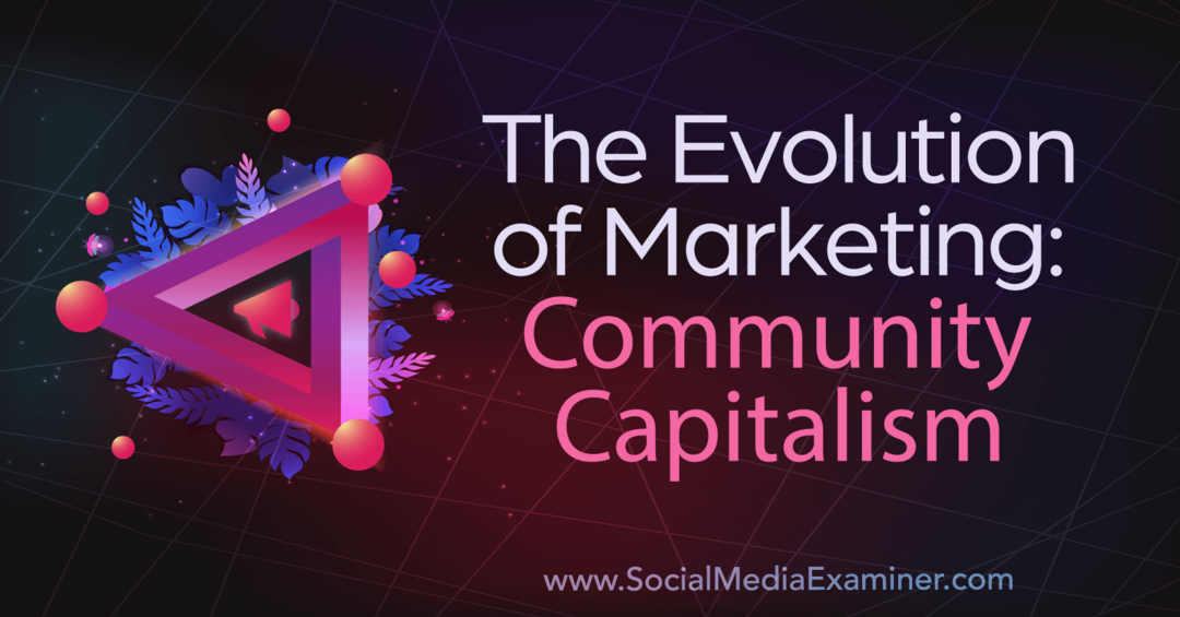 Marketingo evoliucija: bendruomenės kapitalizmas-socialinės žiniasklaidos ekspertas