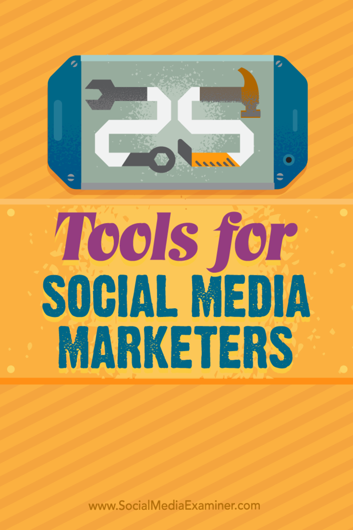 Patarimai dėl 25 geriausių įrankių ir programų užimtiesiems socialinės medijos rinkodaros specialistams.