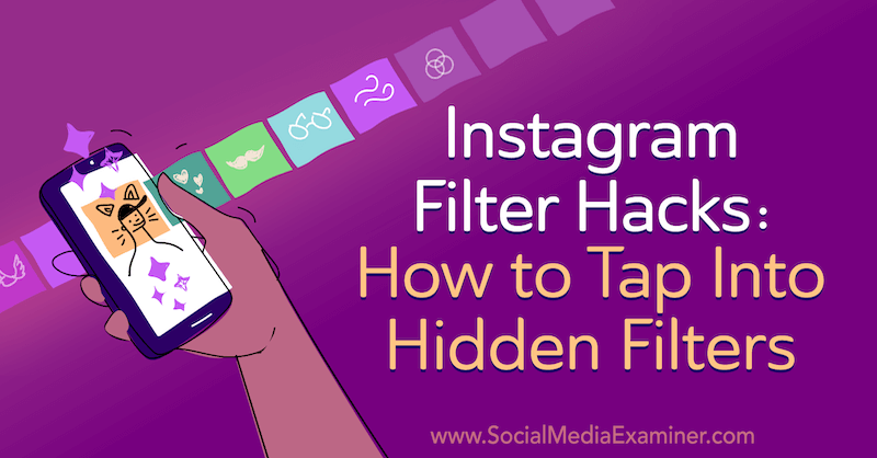 „Instagram Filter Hacks“: kaip paliesti paslėptus filtrus: socialinės žiniasklaidos ekspertas