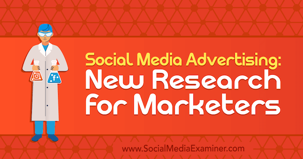 Socialinės žiniasklaidos reklama: nauji rinkodaros specialistų tyrimai, kuriuos atliko Lisa Clark socialinės žiniasklaidos eksperte.