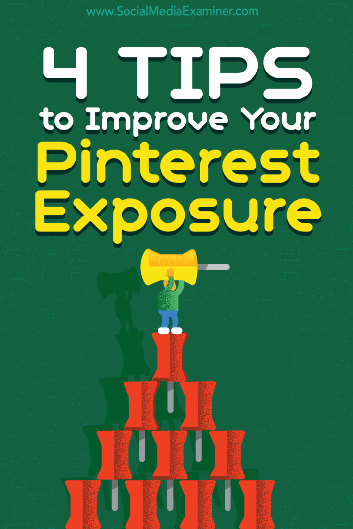 4 patarimai, kaip pagerinti „Pinterest“ poveikį: socialinės žiniasklaidos ekspertas