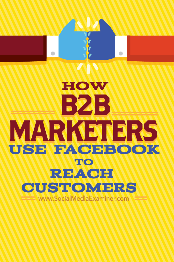Kaip B2B rinkodaros specialistai naudoja „Facebook“, kad pasiektų klientus: socialinės žiniasklaidos ekspertas